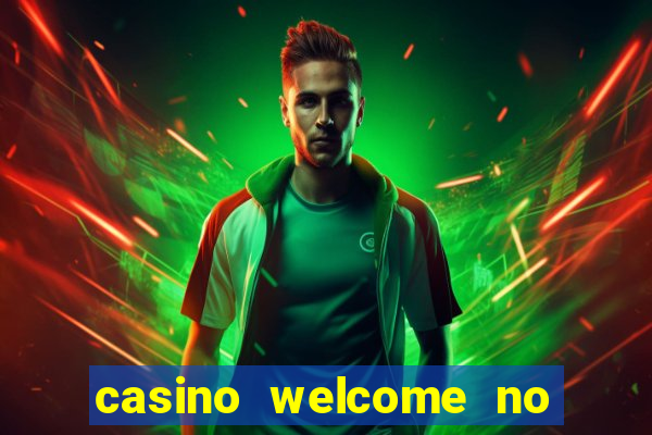 casino welcome no deposit bonus