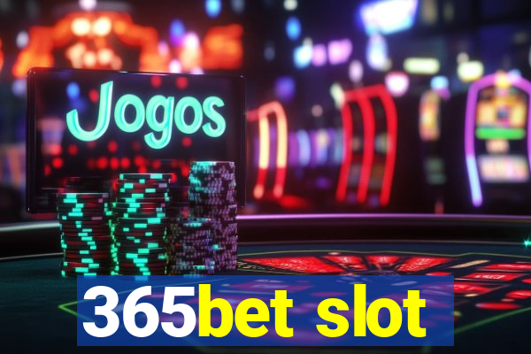 365bet slot