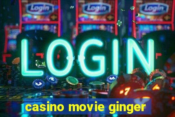 casino movie ginger