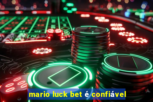 mario luck bet é confiável