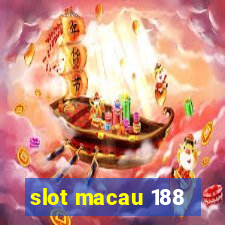 slot macau 188