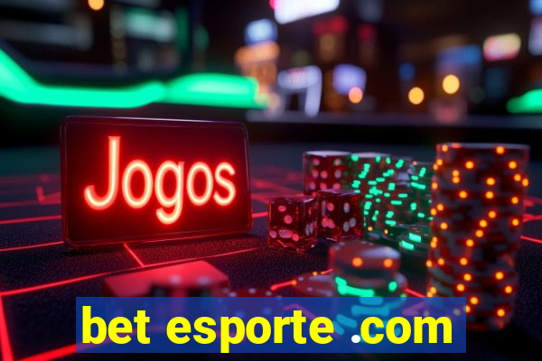 bet esporte .com