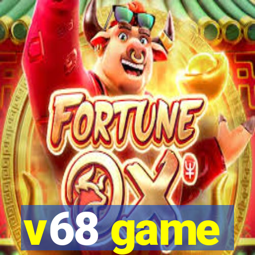 v68 game