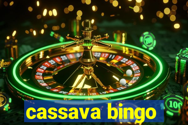 cassava bingo