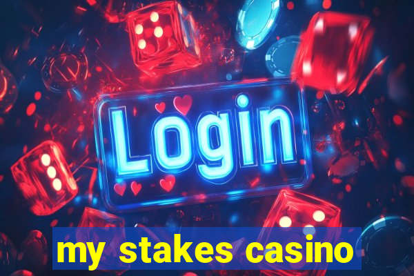 my stakes casino