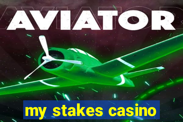 my stakes casino