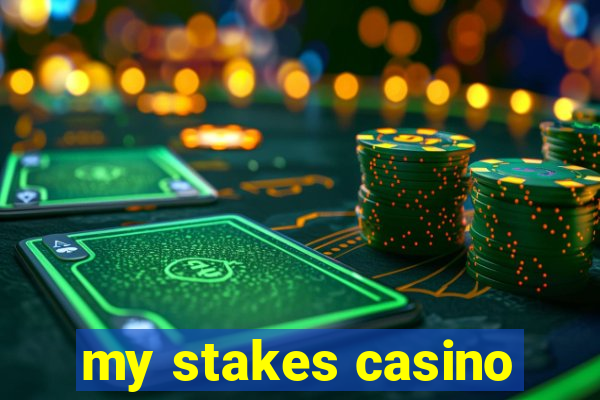 my stakes casino