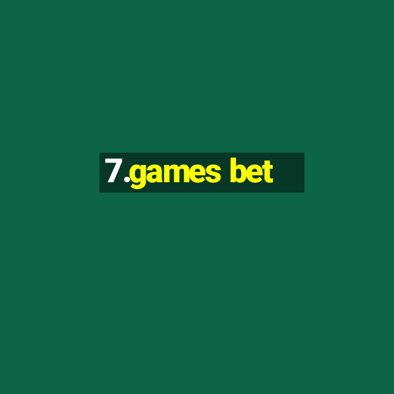 7.games bet