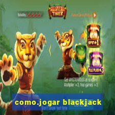 como.jogar blackjack