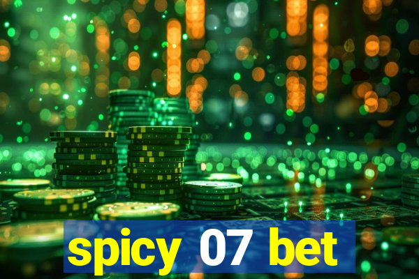 spicy 07 bet