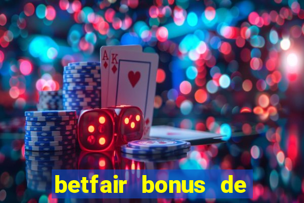 betfair bonus de boas vindas