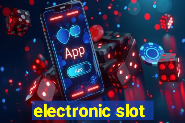 electronic slot