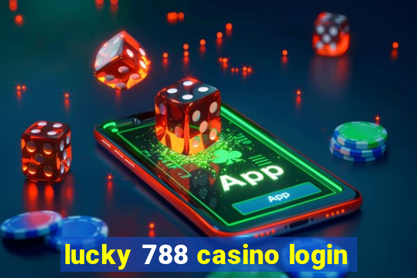 lucky 788 casino login