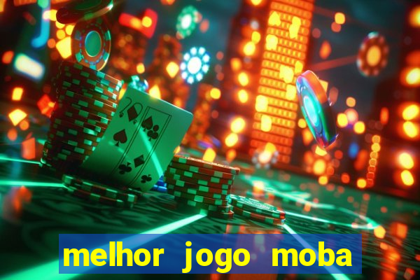 melhor jogo moba para celular