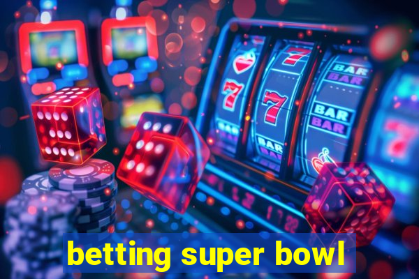 betting super bowl