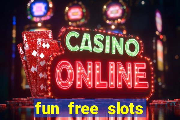 fun free slots casinos games