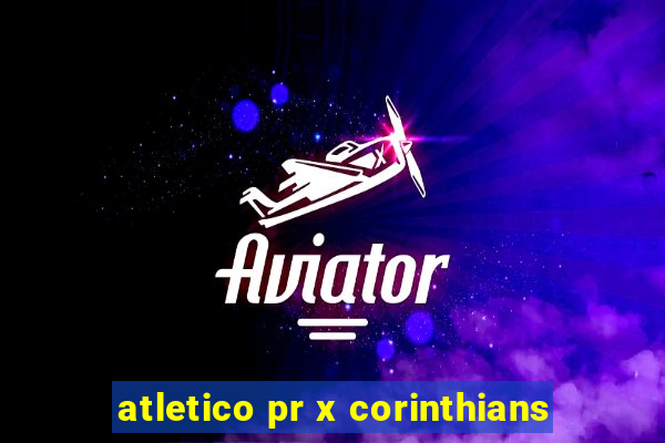 atletico pr x corinthians