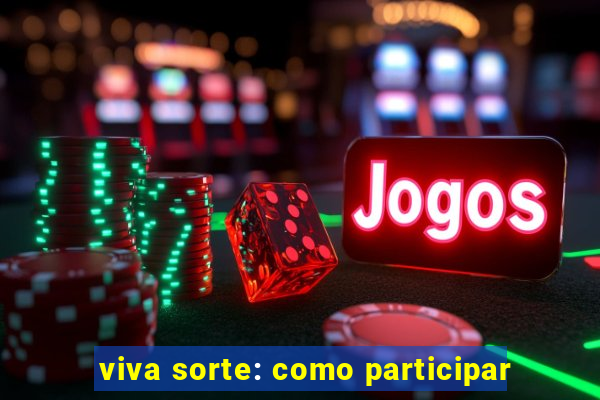 viva sorte: como participar