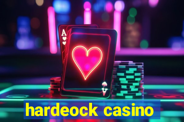 hardeock casino