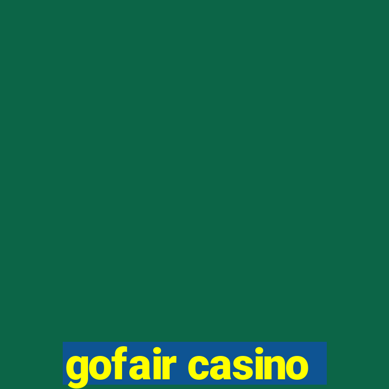 gofair casino