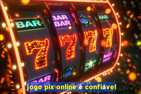 jogo pix online é confiável