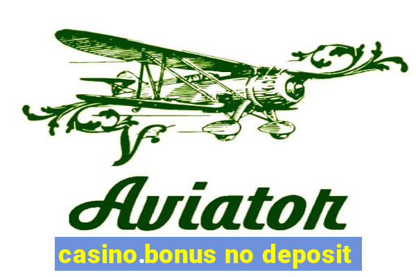 casino.bonus no deposit