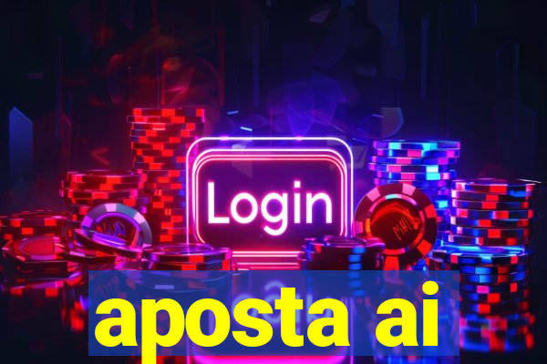 aposta ai