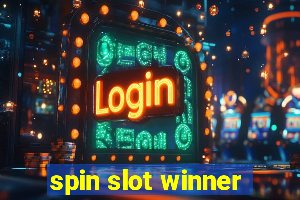 spin slot winner