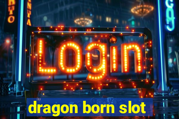 dragon born slot