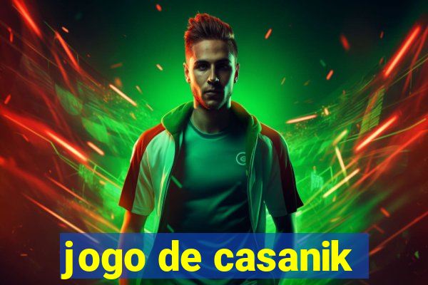 jogo de casanik