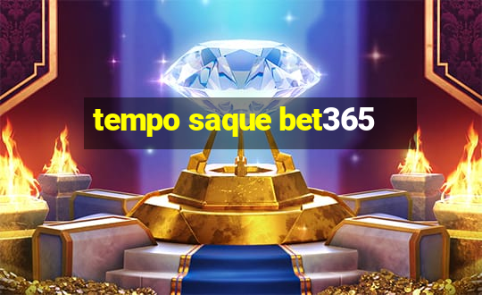 tempo saque bet365