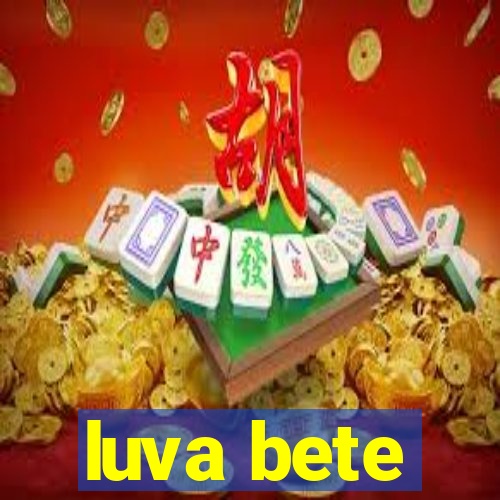 luva bete