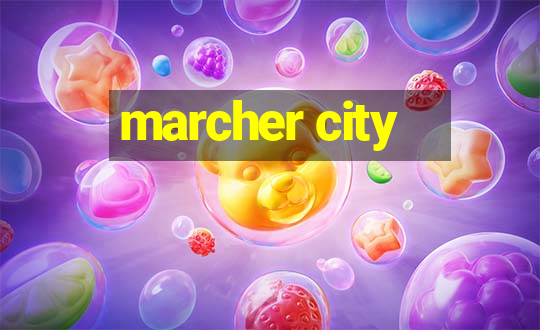 marcher city