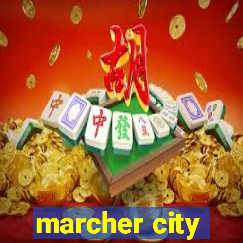 marcher city