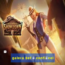 galera bet é confiável