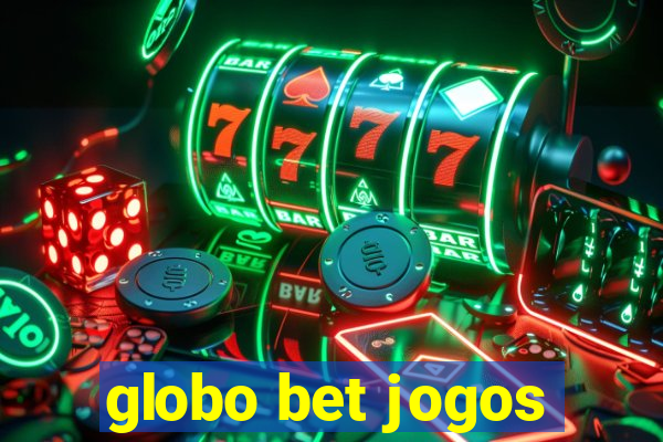 globo bet jogos