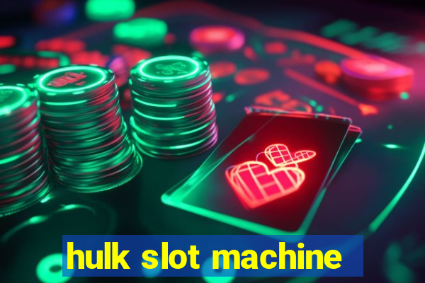 hulk slot machine