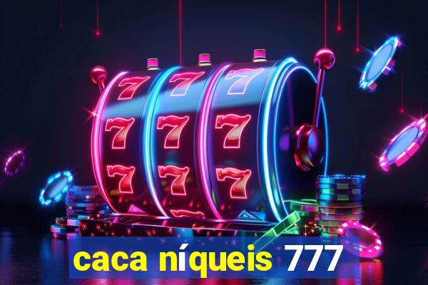 caca níqueis 777