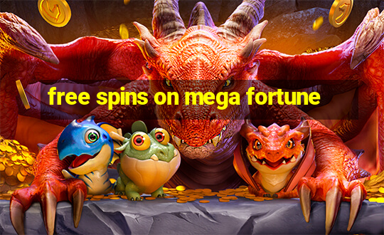 free spins on mega fortune