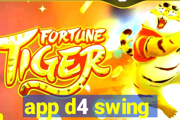 app d4 swing