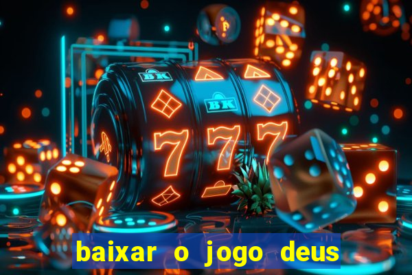 baixar o jogo deus da guerra