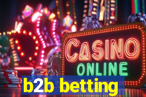 b2b betting