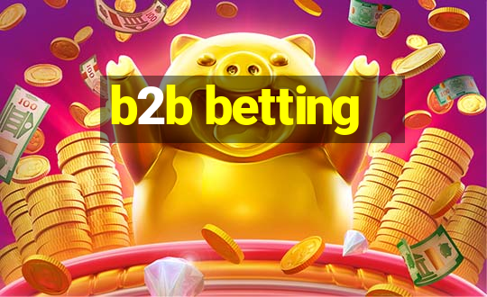 b2b betting