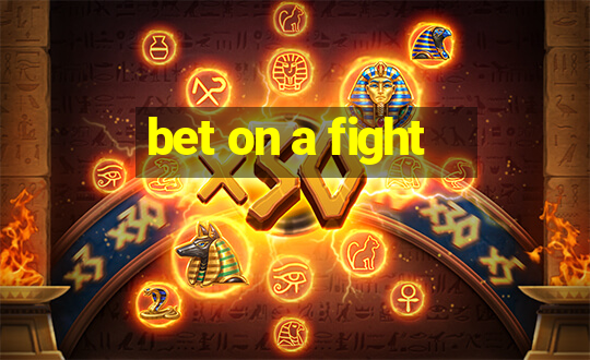 bet on a fight