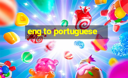 eng to portuguese