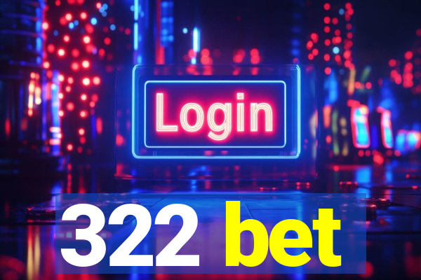 322 bet