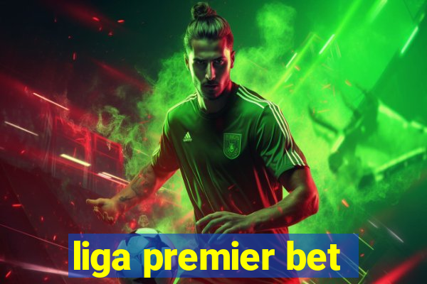 liga premier bet