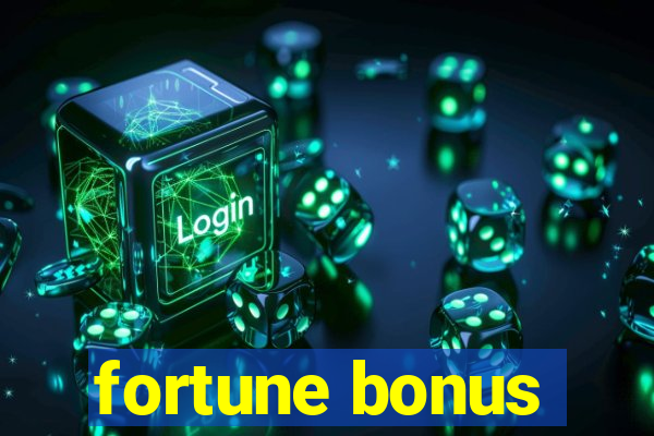 fortune bonus