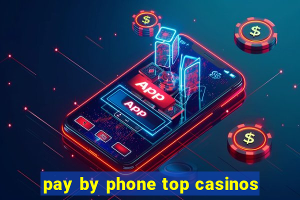 pay by phone top casinos