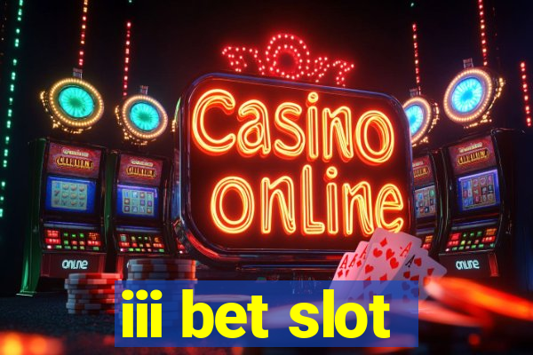 iii bet slot